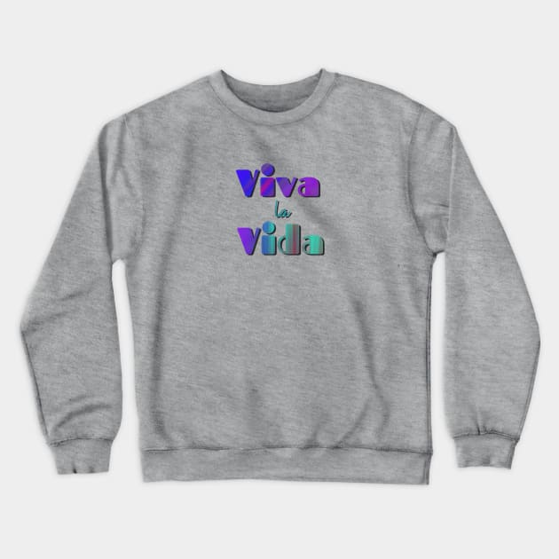 Viva la vida Crewneck Sweatshirt by Bailamor